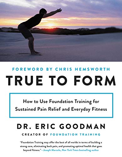 9780062315328: True to Form: How to Use Foundation Training for Sustained Pain Relief and Everyday Fitness