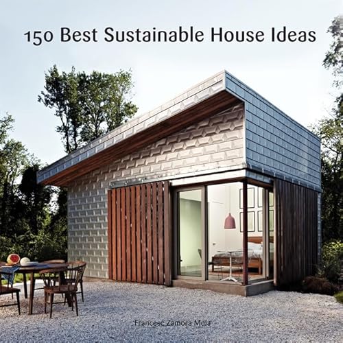 Stock image for 150 Best Sustainable House Ideas for sale by St Vincent de Paul of Lane County