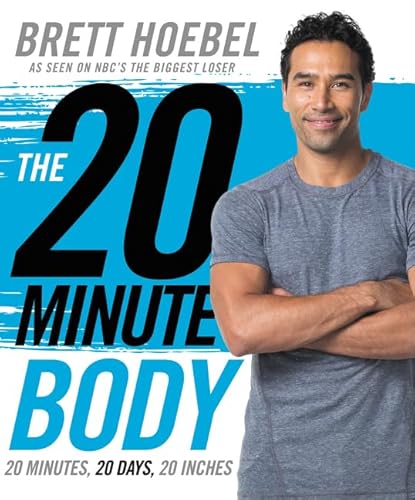 9780062316783: The 20-Minute Body: 20 Minutes, 20 Days, 20 Inches