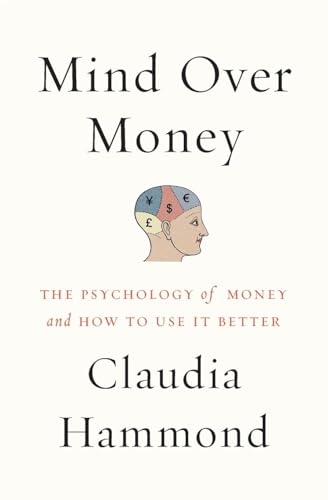 Imagen de archivo de Mind over Money: The Psychology of Money and How to Use It Better a la venta por ZBK Books