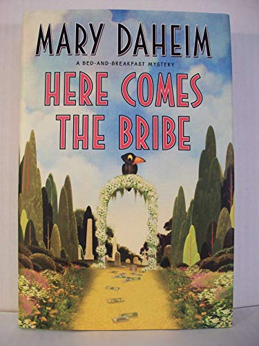 9780062318299: Here Comes the Bribe (Bed-And-Breakfast Mysteries)