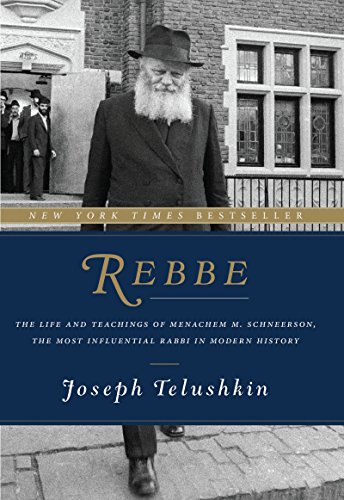 Beispielbild fr Rebbe: The Life and Teachings of Menachem M. Schneerson, the Most Influential Rabbi in Modern History zum Verkauf von ThriftBooks-Dallas