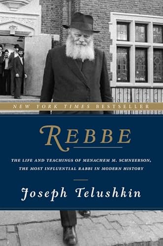 9780062318992: Rebbe: The Life and Teachings of Menachem M. Schneerson, The Most Influential Rabbi in Modern History