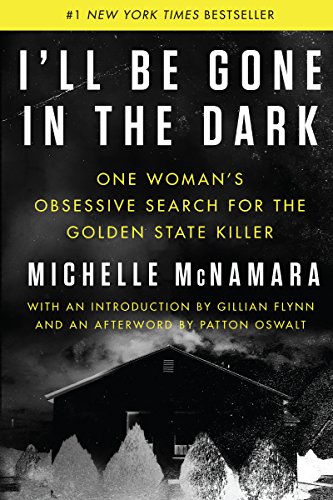 Imagen de archivo de I'll Be Gone in the Dark: One Woman's Obsessive Search for the Golden State Killer a la venta por Ergodebooks
