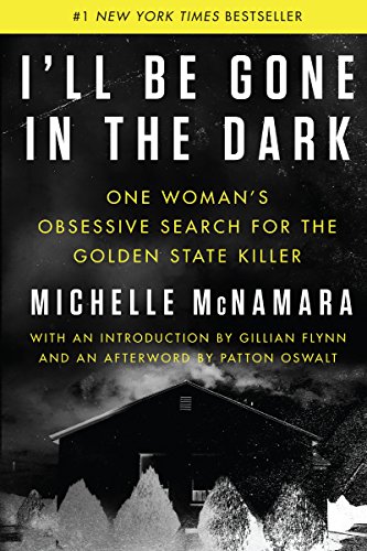 Stock image for I'll Be Gone in the Dark: One Woman's Obsessive Search for the Golden State Killer for sale by BooksRun