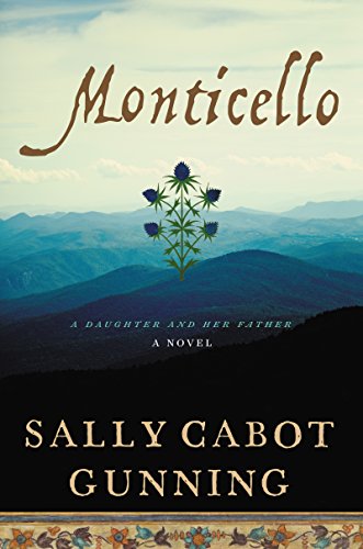 Beispielbild fr Monticello : A Daughter and Her Father; a Novel zum Verkauf von Better World Books