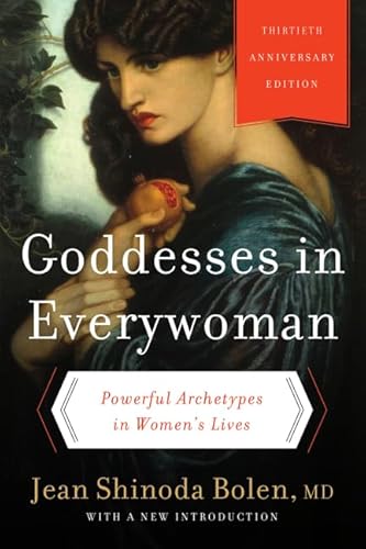 9780062321121: Goddesses in Everywoman: Thirtieth Anniversary Edition: Powerful Archetypes in Women's Lives
