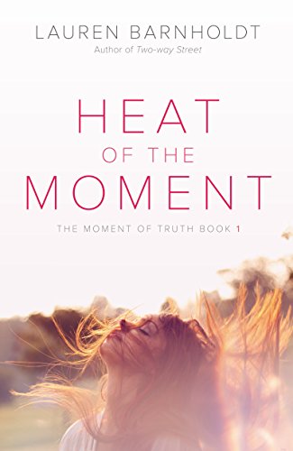 9780062321398: Heat of the Moment: 1 (Moment of Truth)