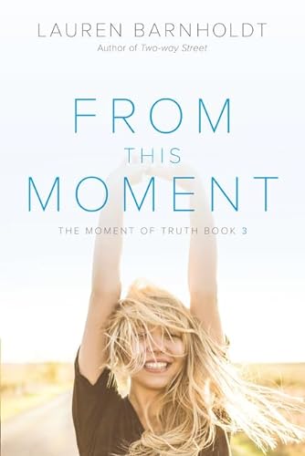 Stock image for From This Moment (Moment of Truth, 3) for sale by Gulf Coast Books