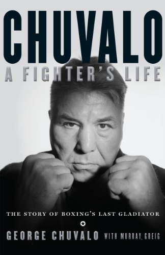 Stock image for Chuvalo: A Fighter's Life - The Story Of Boxing's Last Gladiator for sale by SecondSale