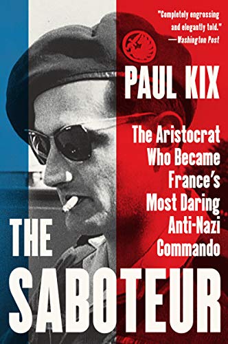 Stock image for The Saboteur: The Aristocrat Who Became France's Most Daring Anti-Nazi Commando for sale by Your Online Bookstore