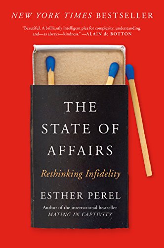 Imagen de archivo de The State of Affairs: Rethinking Infidelity a la venta por BooksRun