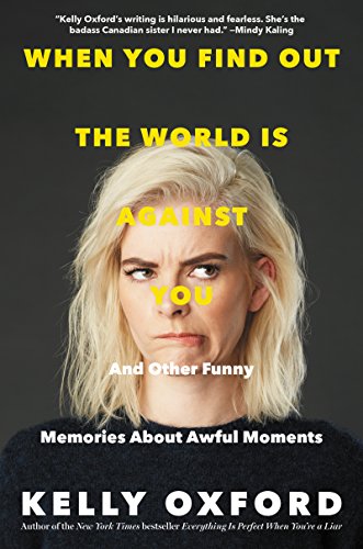 Stock image for When You Find Out the World Is Against You : And Other Funny Memories about Awful Moments for sale by Better World Books