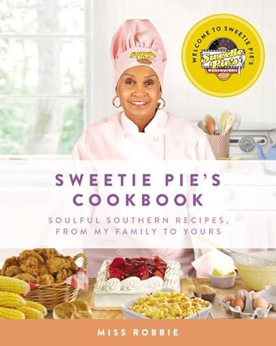 9780062322807: Sweetie Pie's Cookbook: Soulful Southern Recipes, from My Family to Yours