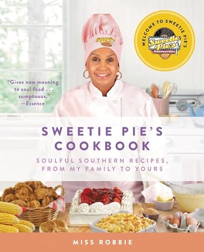 9780062322814: Sweetie Pie's Cookbook: Soulful Southern Recipes, from My Family to Yours
