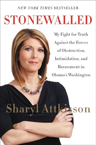 9780062322852: Stonewalled: My Fight for Truth Against the Forces of Obstruction, Intimidation, and Harassment in Obama's Washington