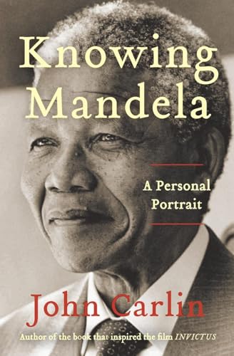 Stock image for Knowing Mandela: A Personal Portrait for sale by SecondSale