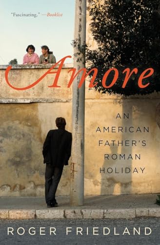 9780062325587: Amore: An American Father's Roman Holiday