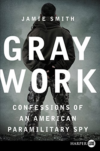 9780062326478: Gray Work: Confessions of an American Paramilitary Spy