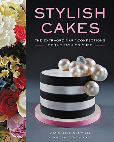 Imagen de archivo de Stylish Cakes: The Extraordinary Confections of the Fashion Chef a la venta por Powell's Bookstores Chicago, ABAA