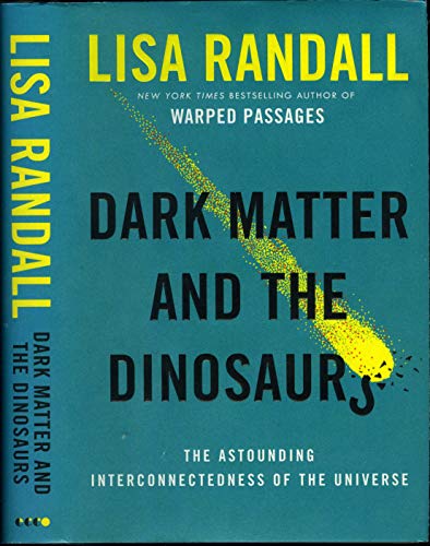 Imagen de archivo de Dark Matter and the Dinosaurs: The Astounding Interconnectedness of the Universe a la venta por Gulf Coast Books