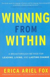 9780062328816: Winning From Within: A Breakthough Method For Leading, Living, And Lasting Change