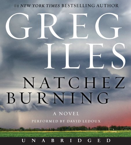 Imagen de archivo de Natchez Burning CD: A Novel (Penn Cage Novels) a la venta por Half Price Books Inc.