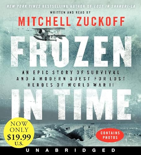 Stock image for Frozen in Time Low Price CD: An Epic Story of Survival and a Modern Quest for Lost Heroes of World War II for sale by SecondSale