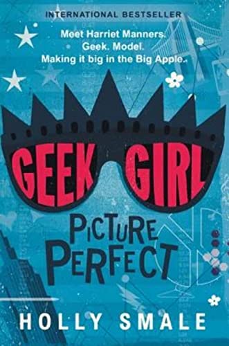 Imagen de archivo de Geek Girl: Picture Perfect (Geek Girl, 3) a la venta por Your Online Bookstore