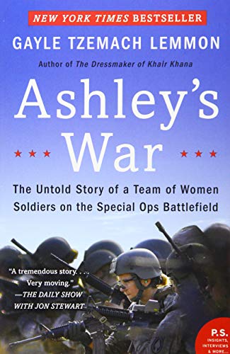 Stock image for Ashley's War: The Untold Story of a Team of Women Soldiers on the Special Ops Battlefield for sale by Your Online Bookstore