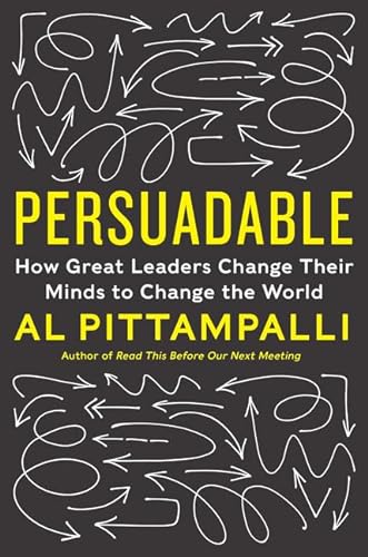 9780062333896: Persuadable: How Great Leaders Change Their Minds to Change the World