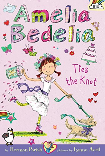 Beispielbild fr Amelia Bedelia Chapter Book #10: Amelia Bedelia Ties the Knot zum Verkauf von Wonder Book