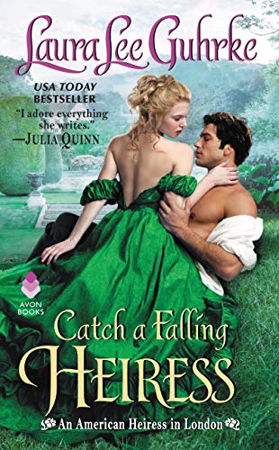 9780062334657: Catch a Falling Heiress: An American Heiress in London: 03 (An American Heiress In London, 3)