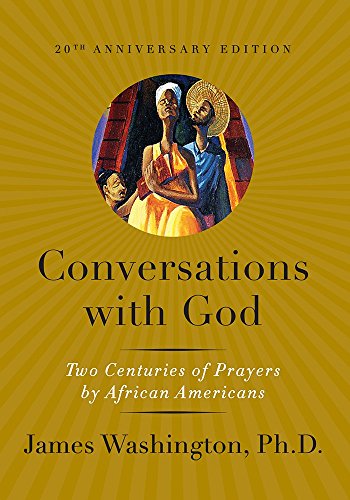 Beispielbild fr Conversations with God: Two Centuries of Prayers by African Americans zum Verkauf von New Legacy Books