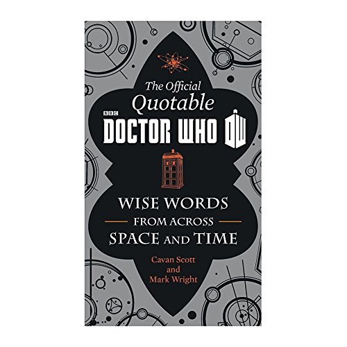 Imagen de archivo de The Official Quotable Doctor Who : Wise Words from Across Space and Time a la venta por Better World Books