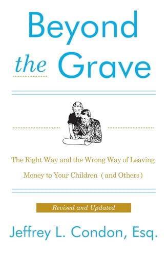 Beispielbild fr Beyond the Grave, Revised and Updated Edition : The Right Way and the Wrong Way of Leaving Money to Your Children (and Others) zum Verkauf von Better World Books