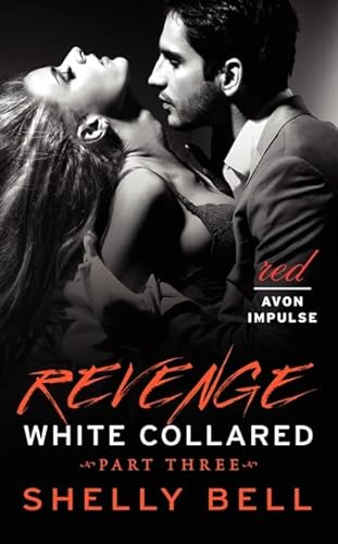 Stock image for White Collared Part Three: Revenge (BBell, Shelly for sale by Iridium_Books