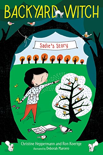 Imagen de archivo de Sadie's Story (Backyard Witch, 1) a la venta por Your Online Bookstore