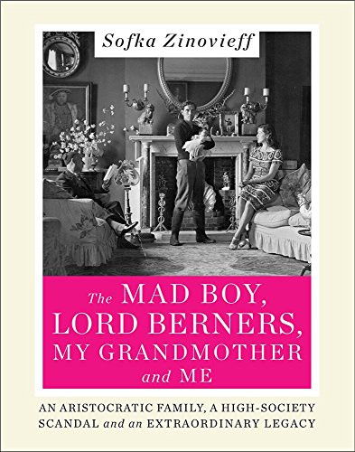 9780062338945: The Mad Boy, Lord Berners, My Grandmother and Me: An Aristocratic Family, a High-Society Scandal and an Extraordinary Legacy