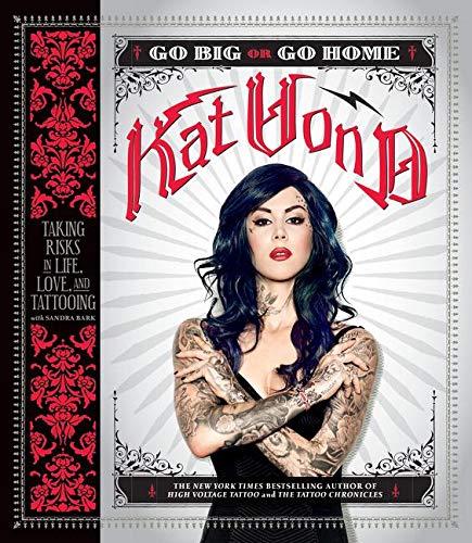 9780062339041: Kat Von D Go Big or Go Home (Paperback) /anglais: Taking Risks in Life, Love and Tattooing