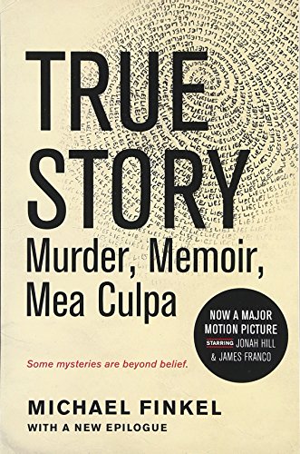 Imagen de archivo de True Story tie-in edition: Murder, Memoir, Mea Culpa a la venta por Goodwill Books