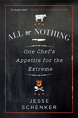 Stock image for All or Nothing: One Chef's Appetite for the Extreme for sale by Abacus Bookshop