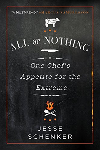 Beispielbild fr All or Nothing: One Chef's Appetite for the Extreme zum Verkauf von SecondSale