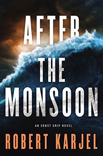 Stock image for After the Monsoon : An Ernst Grip Novel for sale by Better World Books