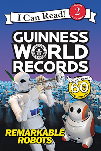 Stock image for Guinness World Records: Remarkable Robots (I Can Read Level 2) for sale by Wonder Book