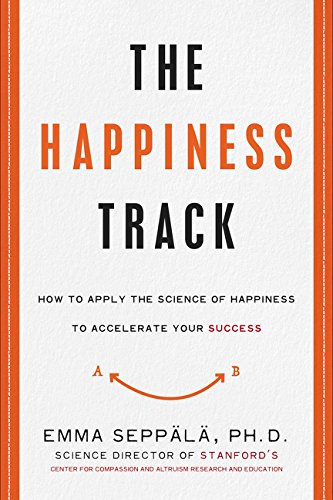 Beispielbild fr The Happiness Track: How to Apply the Science of Happiness to Accelerate Your Success zum Verkauf von Dream Books Co.