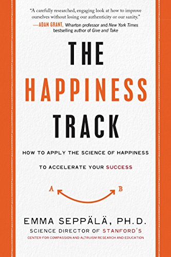 Beispielbild fr The Happiness Track: How to Apply the Science of Happiness to Accelerate Your Success zum Verkauf von SecondSale