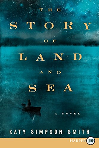 Beispielbild fr The Story of Land and Sea: A Novel zum Verkauf von SecondSale