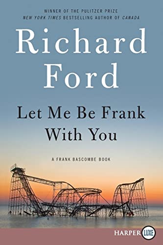 Beispielbild fr Let Me Be Frank with You : A Frank Bascombe Book zum Verkauf von Better World Books