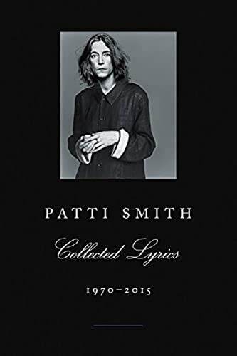 Beispielbild fr Patti Smith Collected Lyrics, 1970-2015 zum Verkauf von Powell's Bookstores Chicago, ABAA